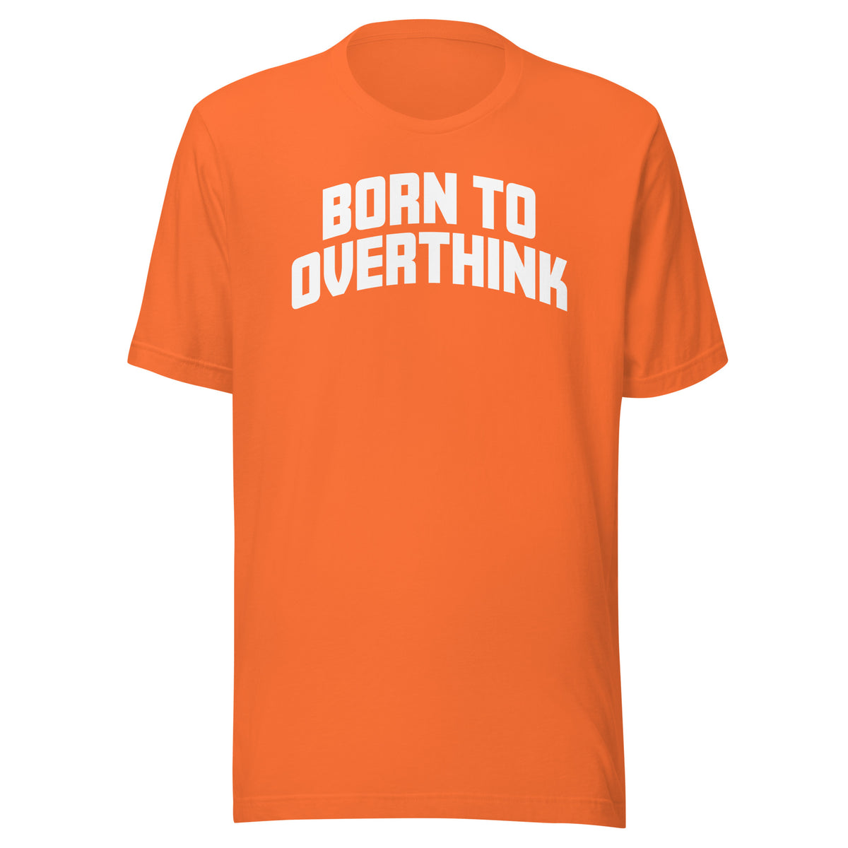 Born to Overthink – Unisex T-Shirt – orange, Vorderansicht