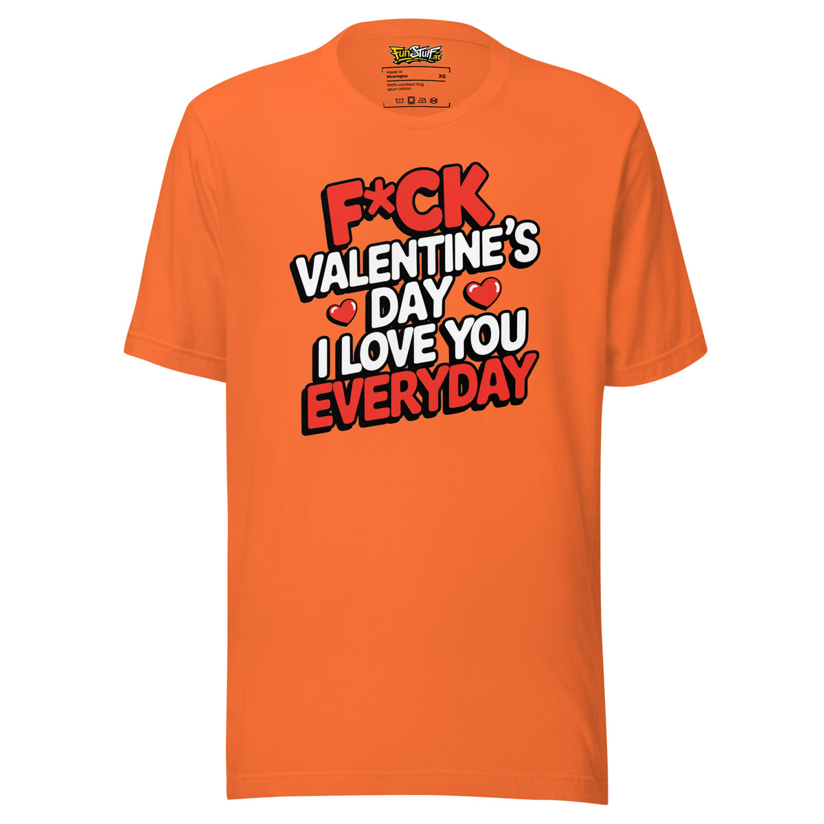F*ck Valentine’s Day – I Love You Everyday – Unisex T-Shirt – orange, Vorderansicht