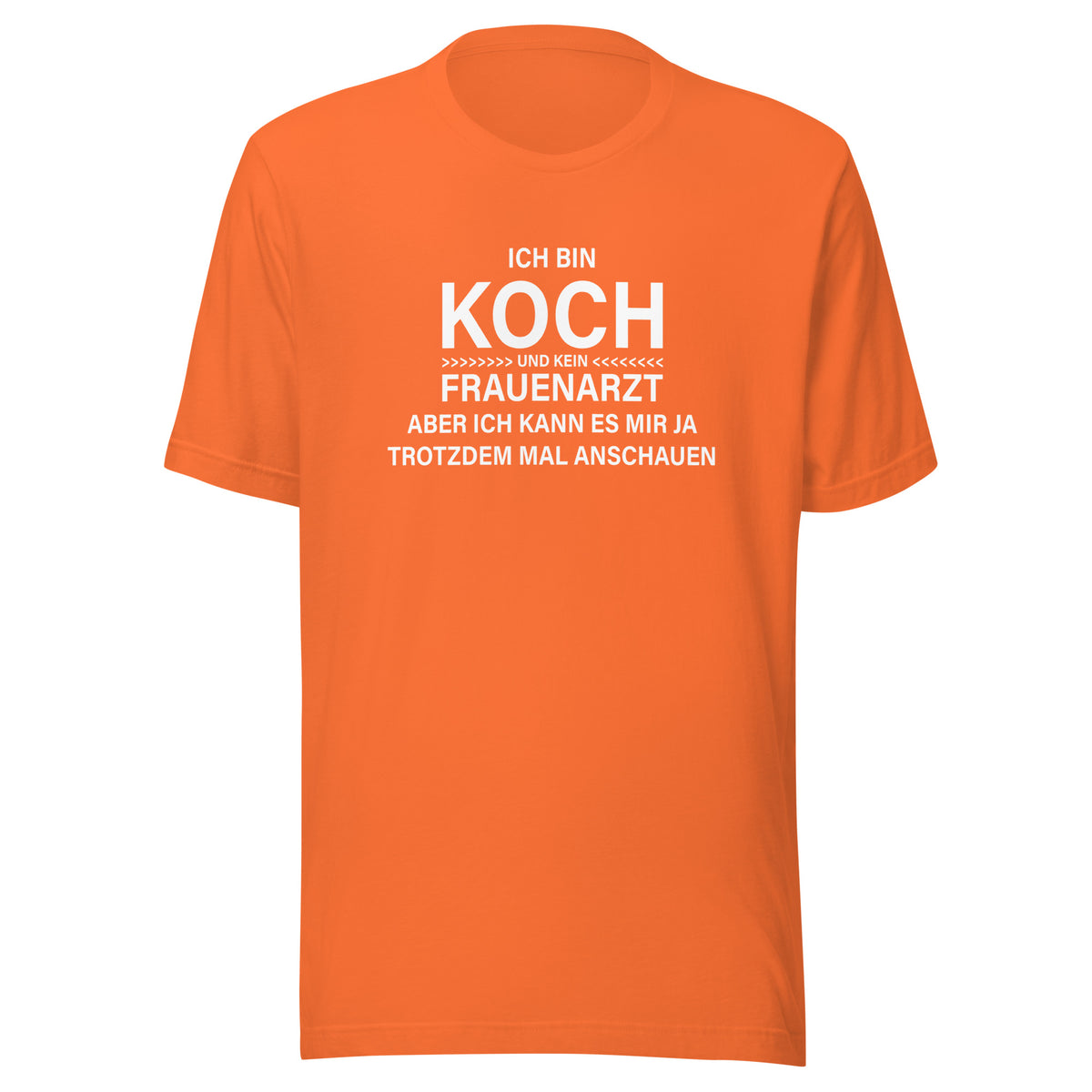 Ich bin Koch – kein Frauenarzt – Unisex T-Shirt – orange, Vorderansicht