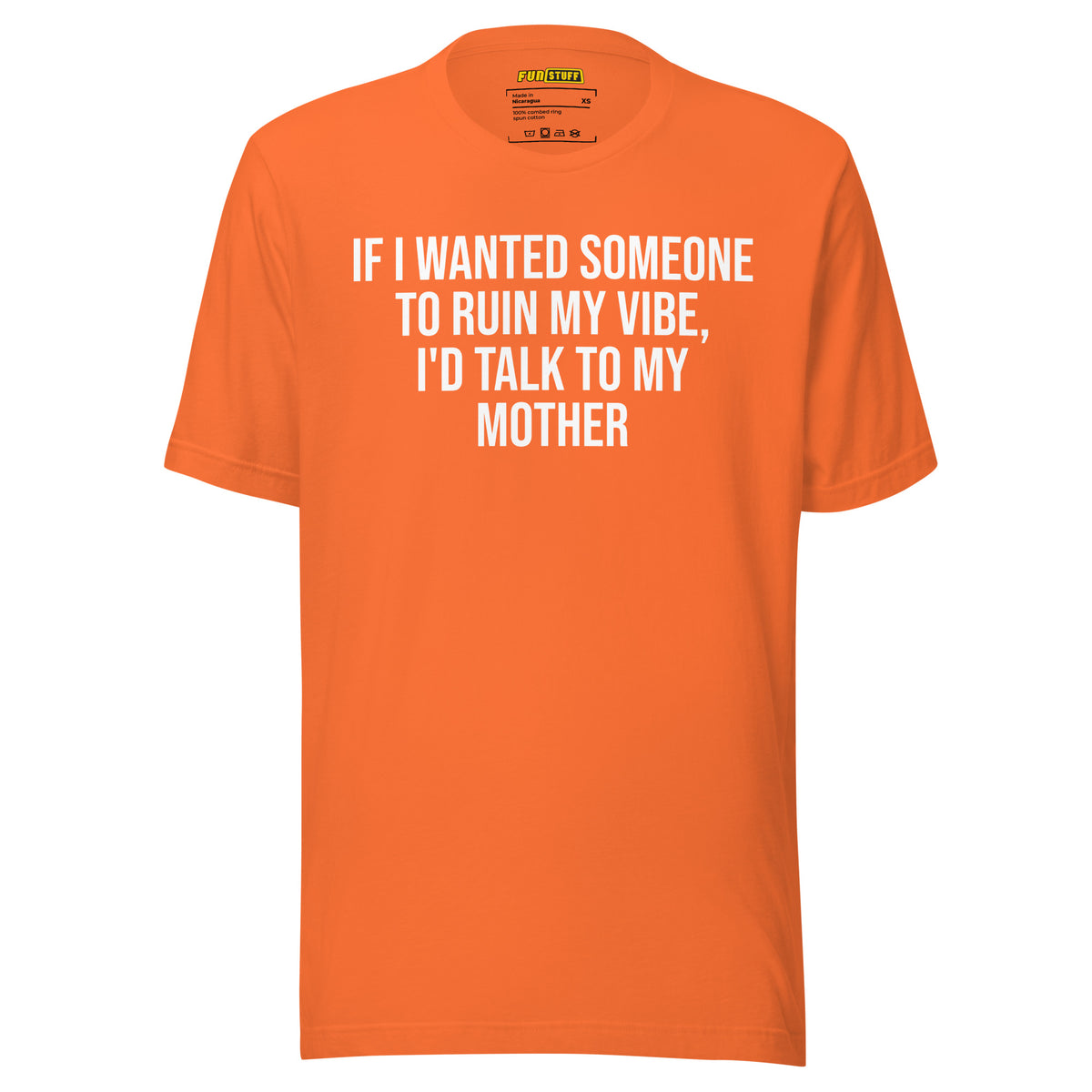 If I Wanted Someone to Ruin My Vibe – Unisex T-Shirt – orange, Vorderansicht