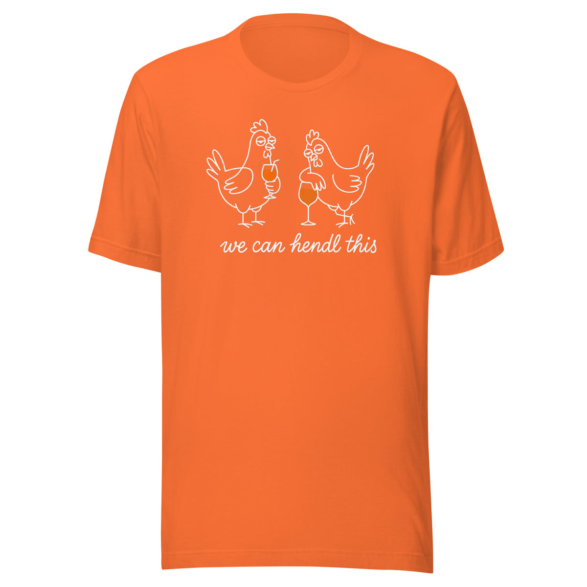 We Can Hendl This – Unisex T-Shirt – orange, Vorderansicht