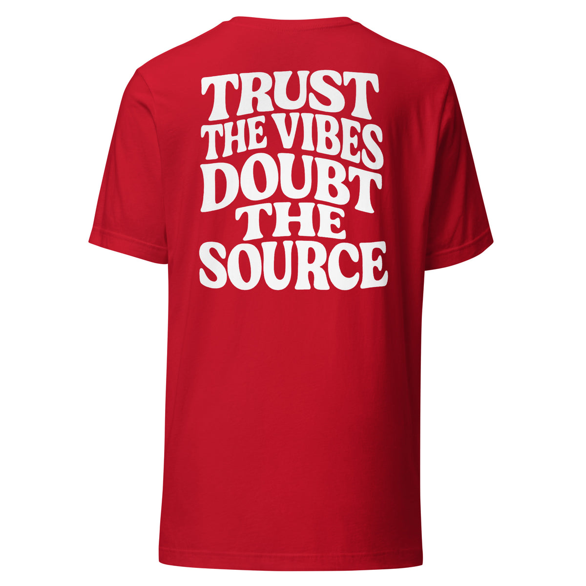 Trust the Vibes – Doubt the Source – Unisex T-Shirt Backprint – rot, Rückansicht