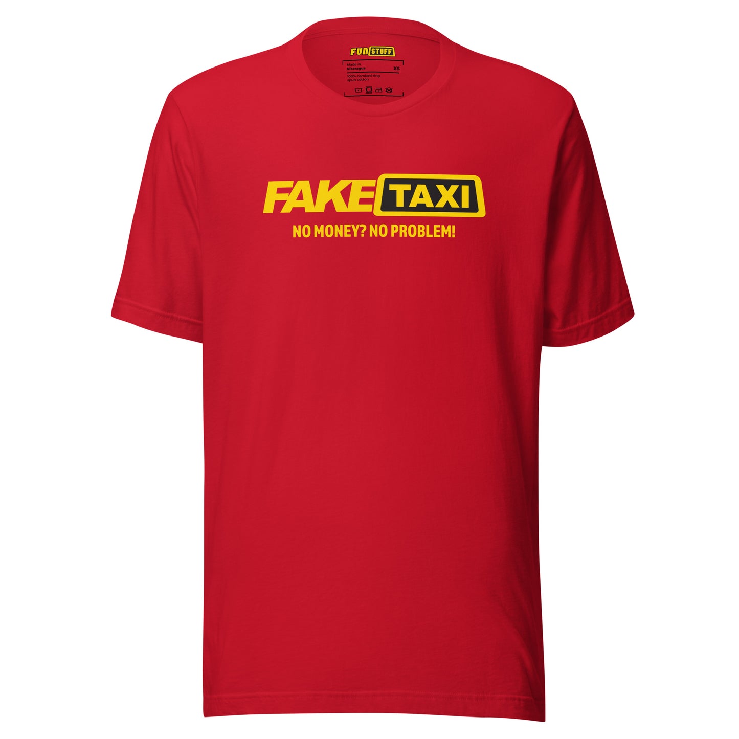 Fake Taxi – No Money? No Problem! – Unisex T-Shirt