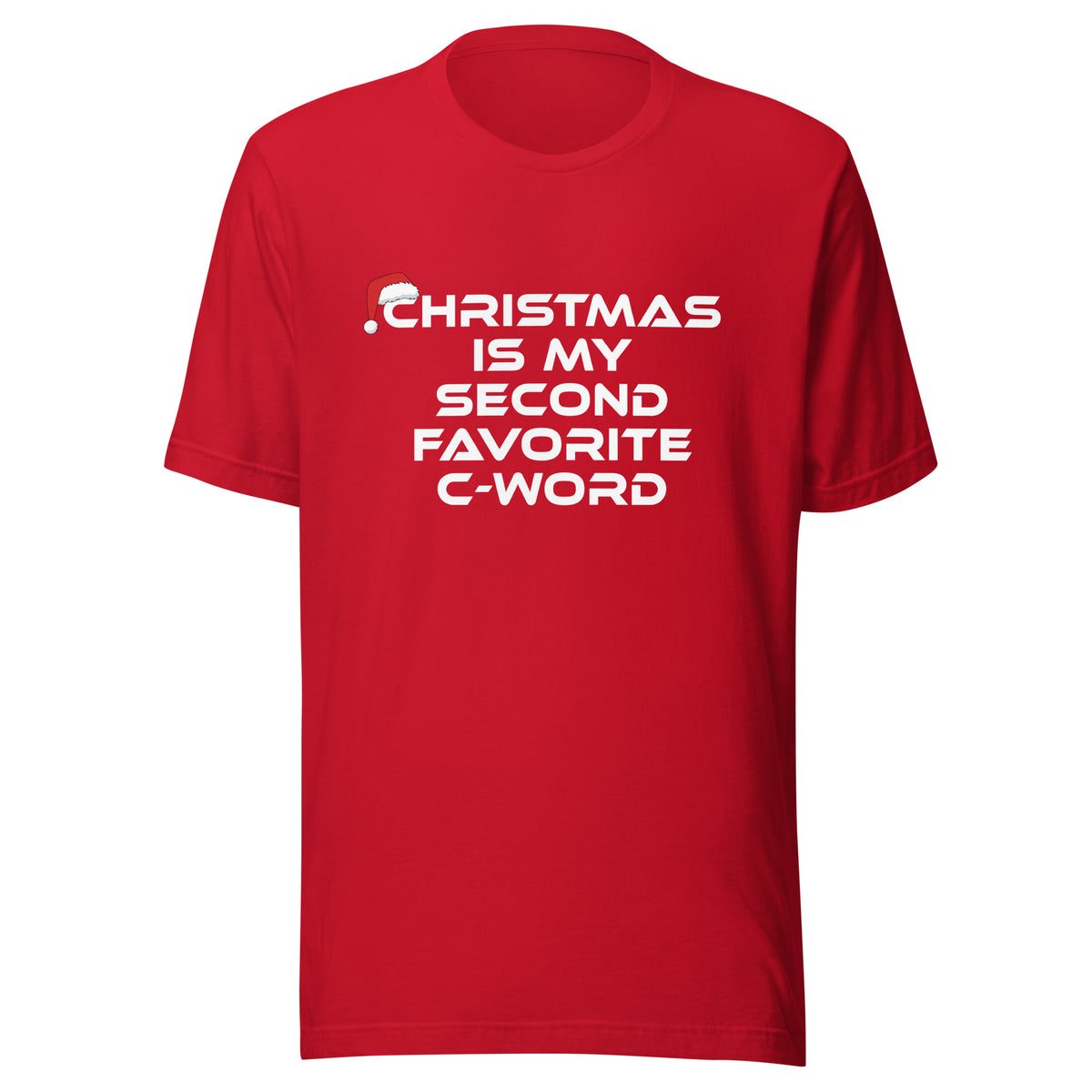 Christmas Is My Second Favorite C-Word – Unisex T-Shirt – rot, Vorderansicht