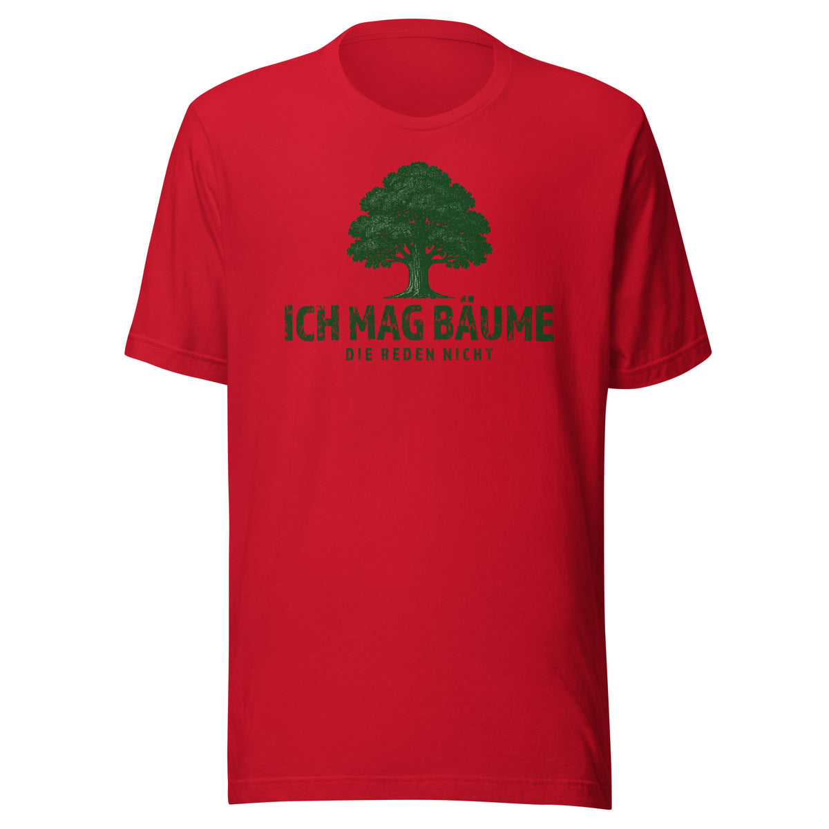Ich mag Bäume – Die reden nicht – Unisex T-Shirt – rot, Vorderansicht