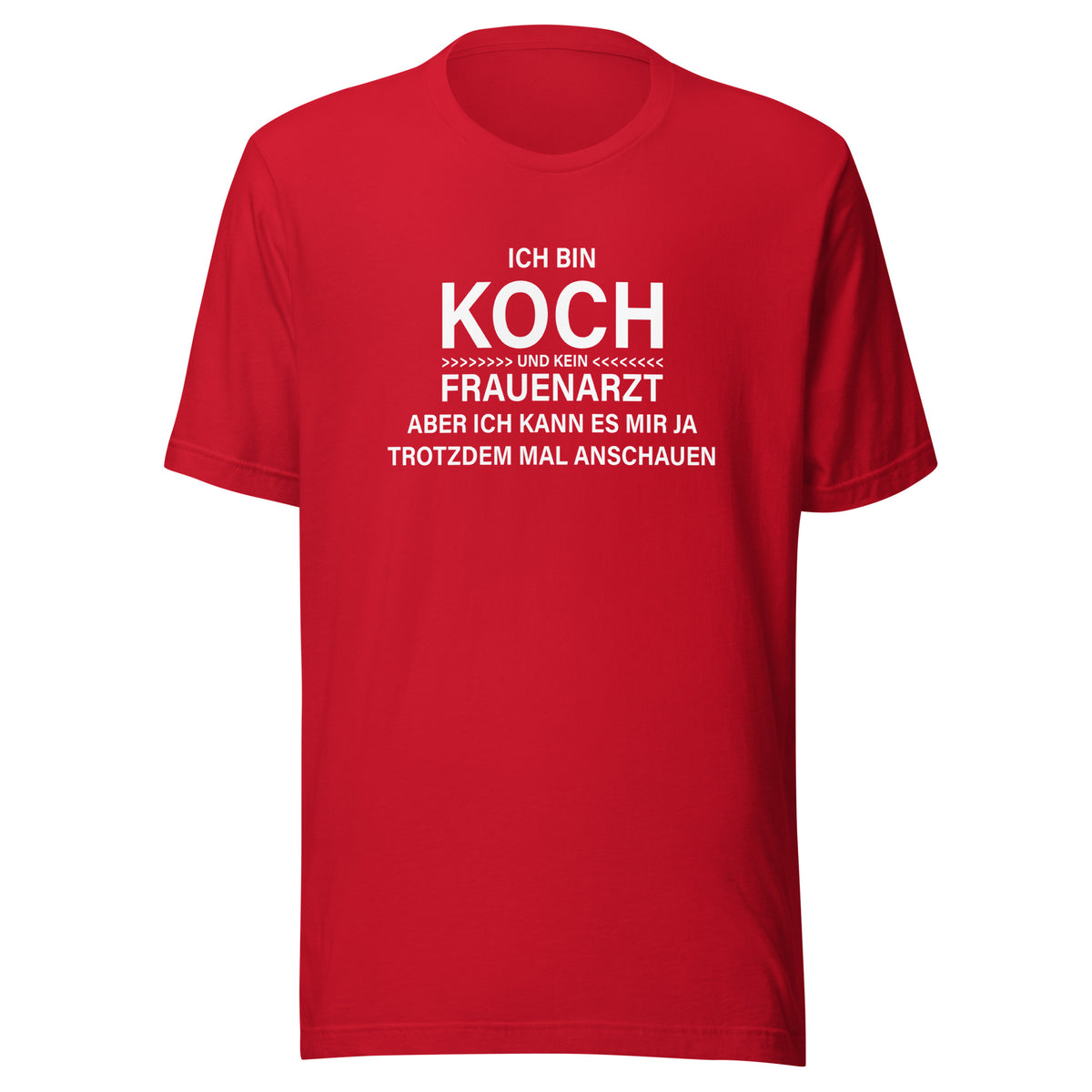Ich bin Koch – kein Frauenarzt – Unisex T-Shirt – rot, Vorderansicht