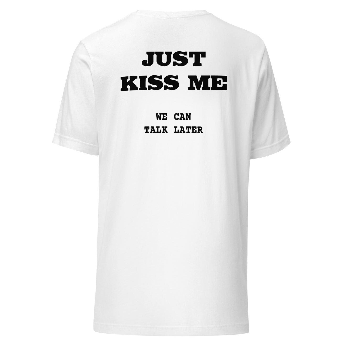 Just Kiss Me – Backprint T-Shirt