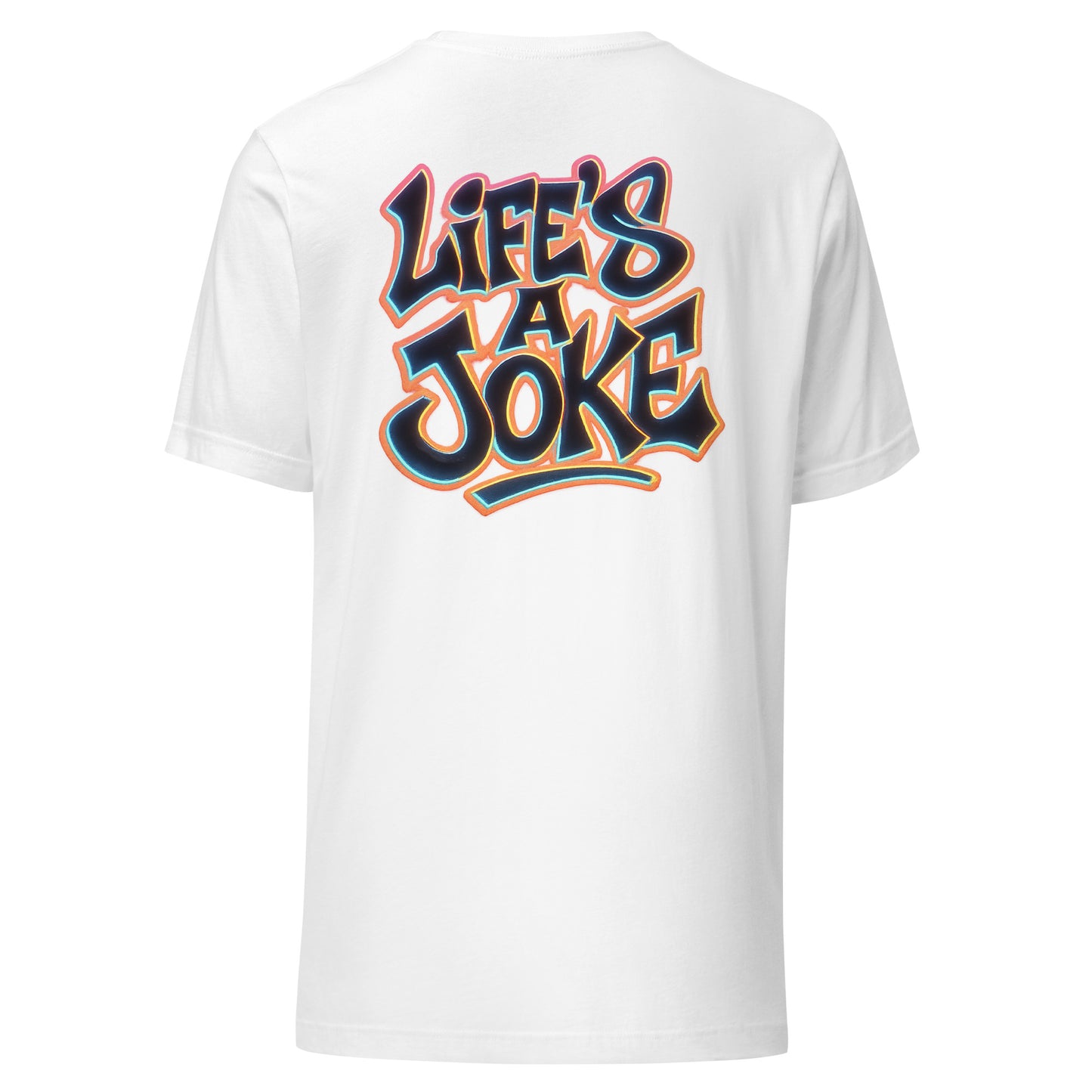 Life’s a Joke – Unisex T-Shirt Backprint