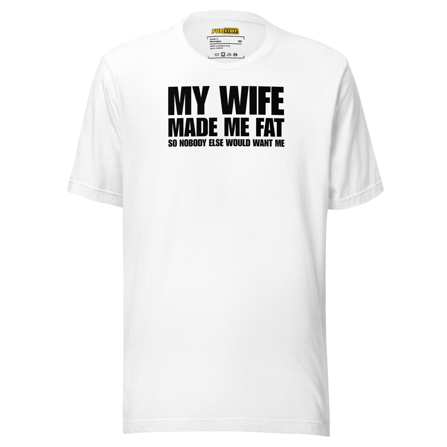 My Wife Made Me Fat – Funny men’s T-shirt with marriage humor