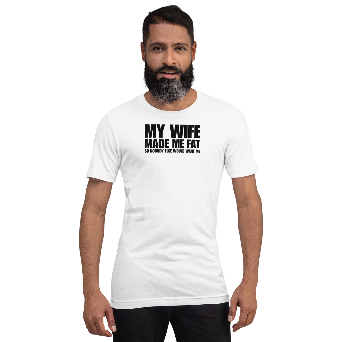 My Wife Made Me Fat – Funny men’s T-shirt with marriage humor