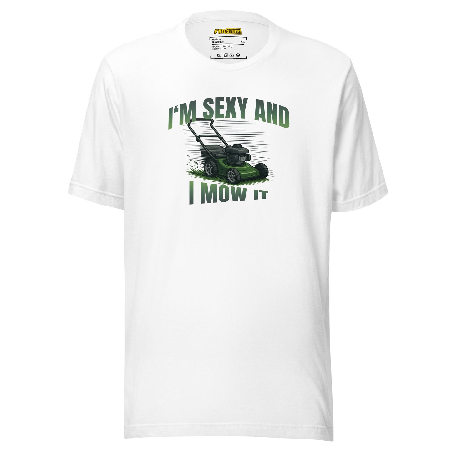 I'm Sexy And I Mow It – Funny Lawnmower T-Shirt with Pun