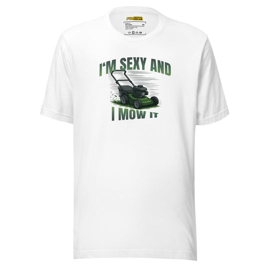 I’m Sexy And I Mow It – Lustiges Rasenmäher T-Shirt mit Wortspiel