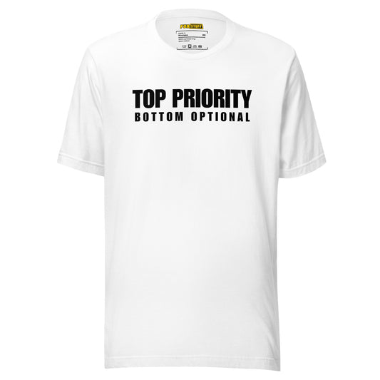 Top Priority – Bottom Optional | Doppeldeutiges Unisex-Shirt