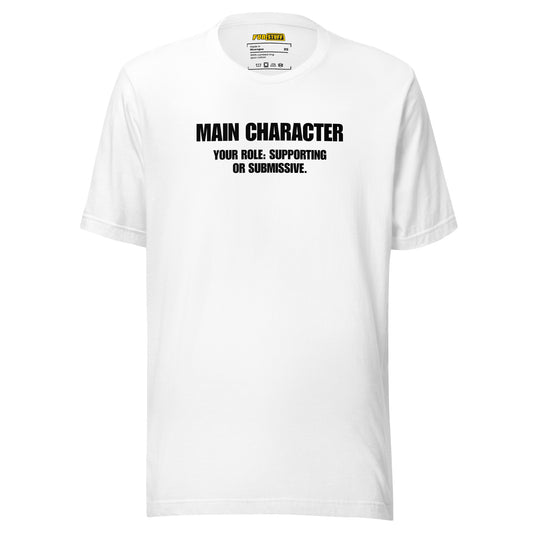 Main Character – Your Role: Supporting or Submissive | Unisex-Shirt mit Attitüde
