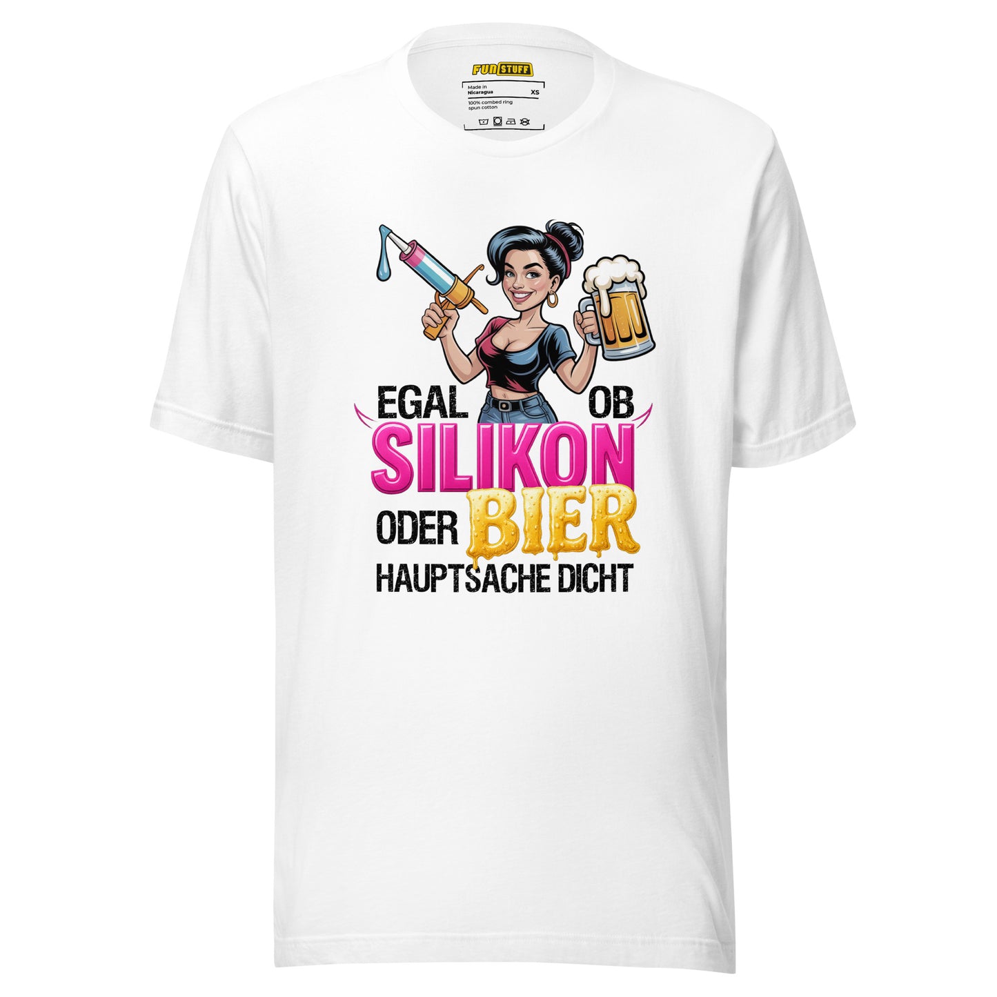 Egal ob Silikon oder Bier – Hauptsache dicht – Unisex T-Shirt