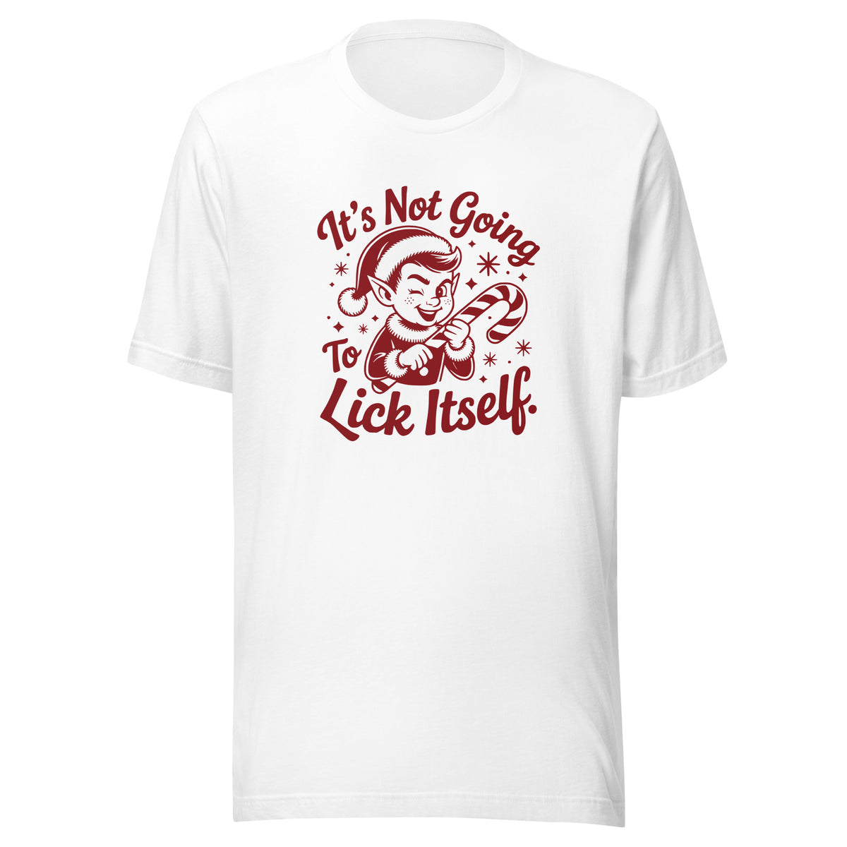 It’s Not Going To Lick Itself – Unisex T-Shirt – weiß, Vorderansicht