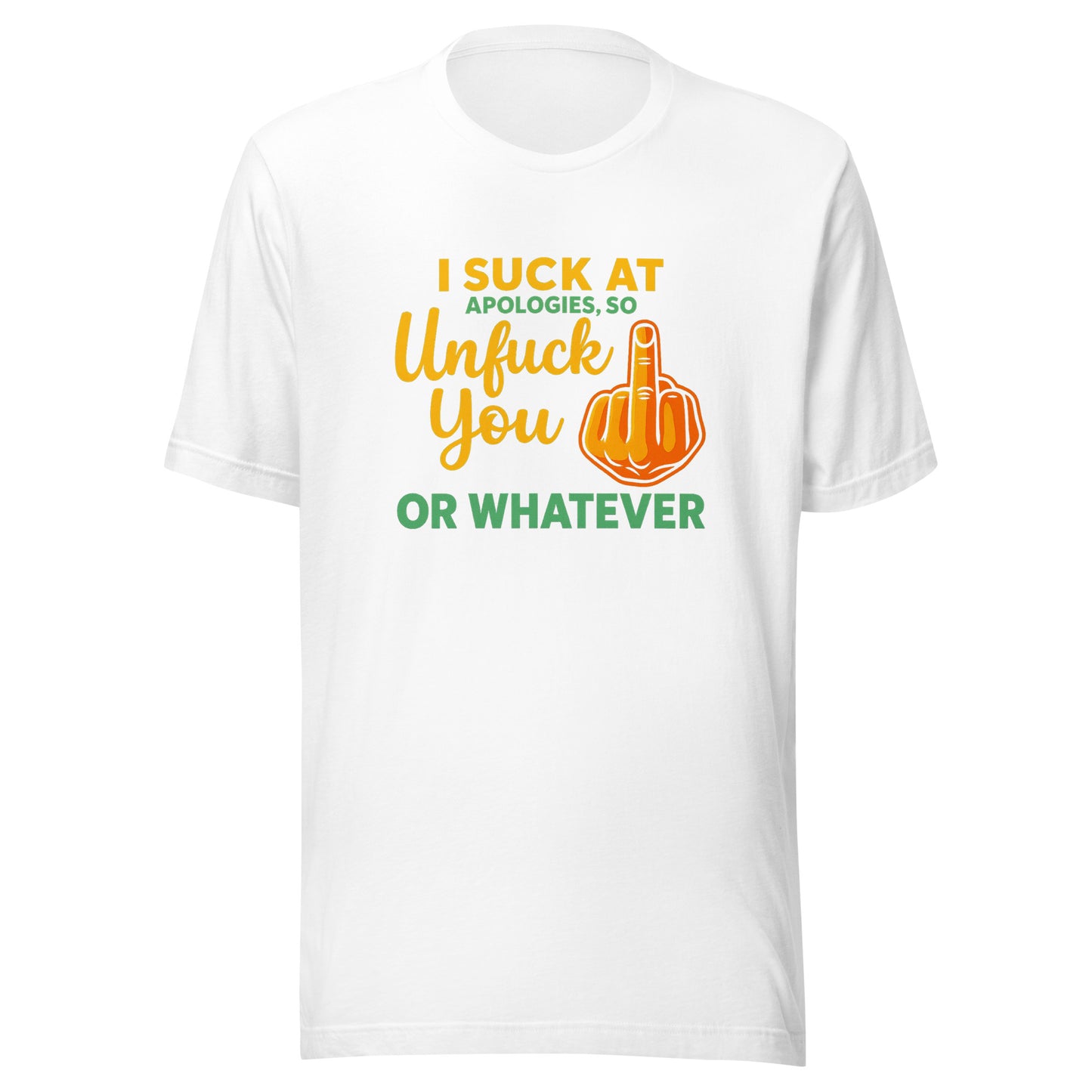 Unfuck You – Unisex T-Shirt