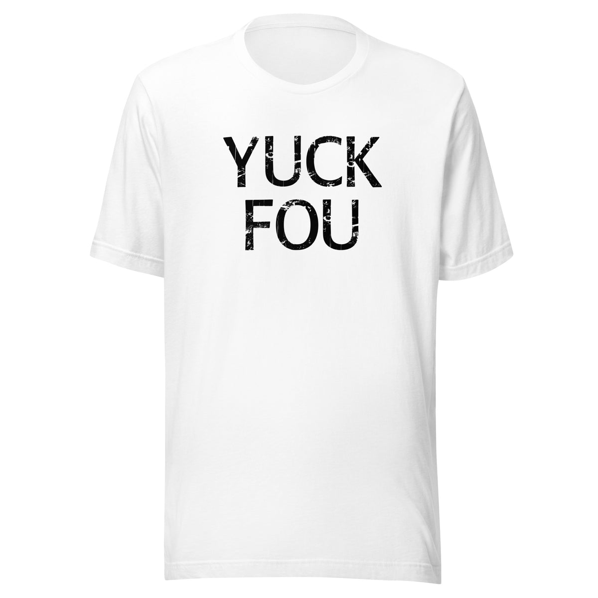 Yuck Fou – Unisex T-Shirt – weiß, Vorderansicht