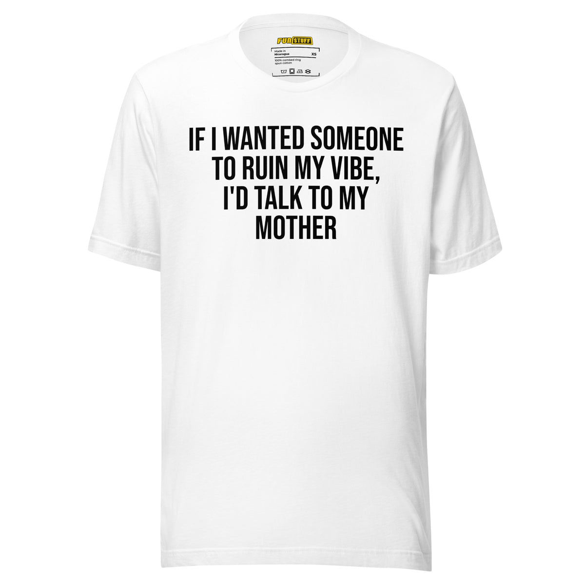 If I Wanted Someone to Ruin My Vibe – Unisex T-Shirt – weiß, Vorderansicht