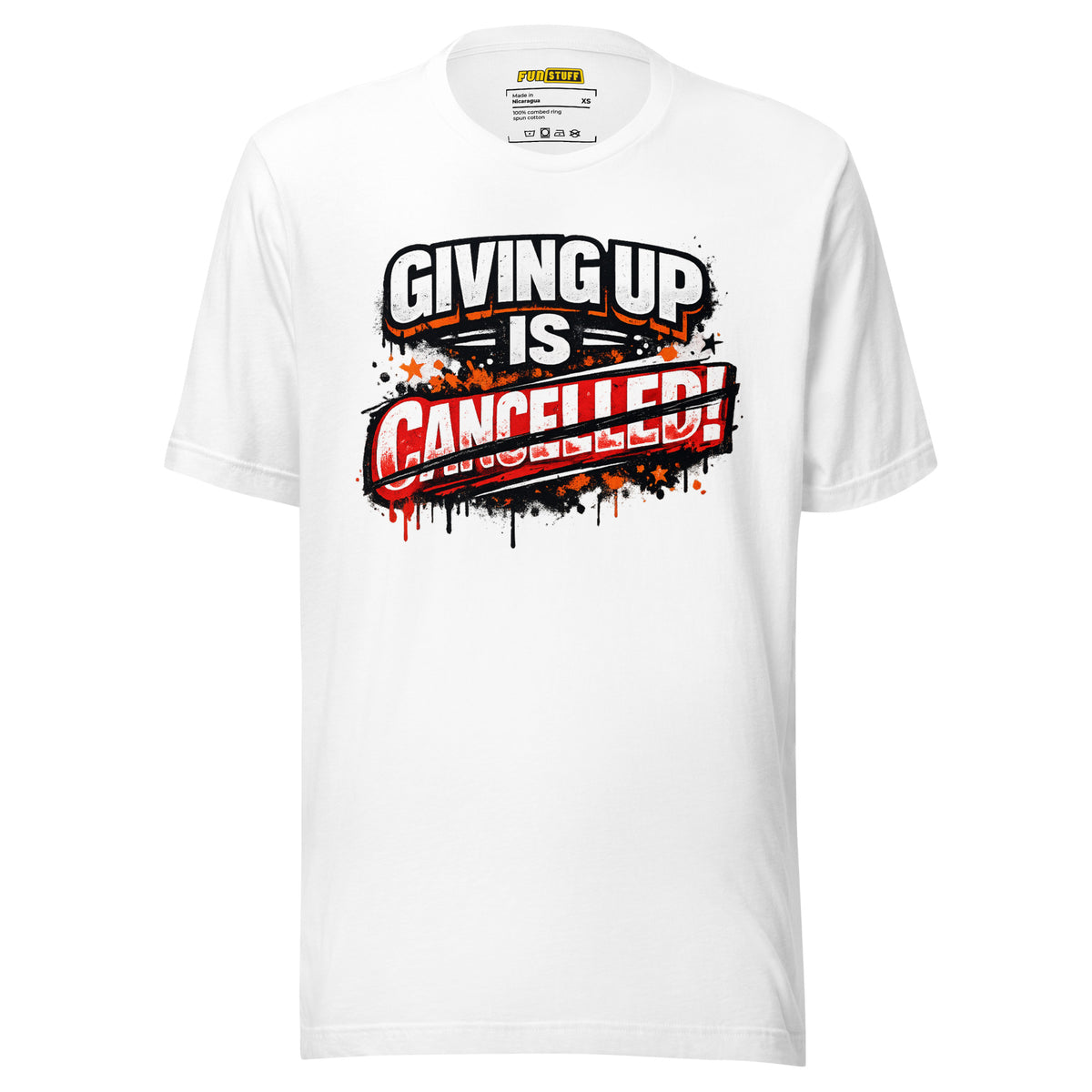 Giving Up Is Cancelled – Unisex Statement T-Shirt – weiß, Vorderansicht