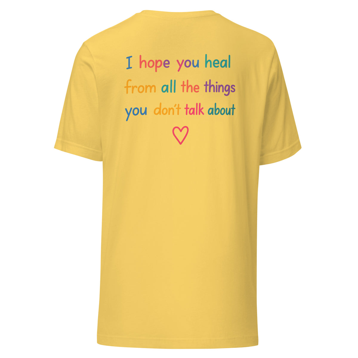 I Hope You Heal – Unisex T-Shirt Backprint – gelb, Rückansicht