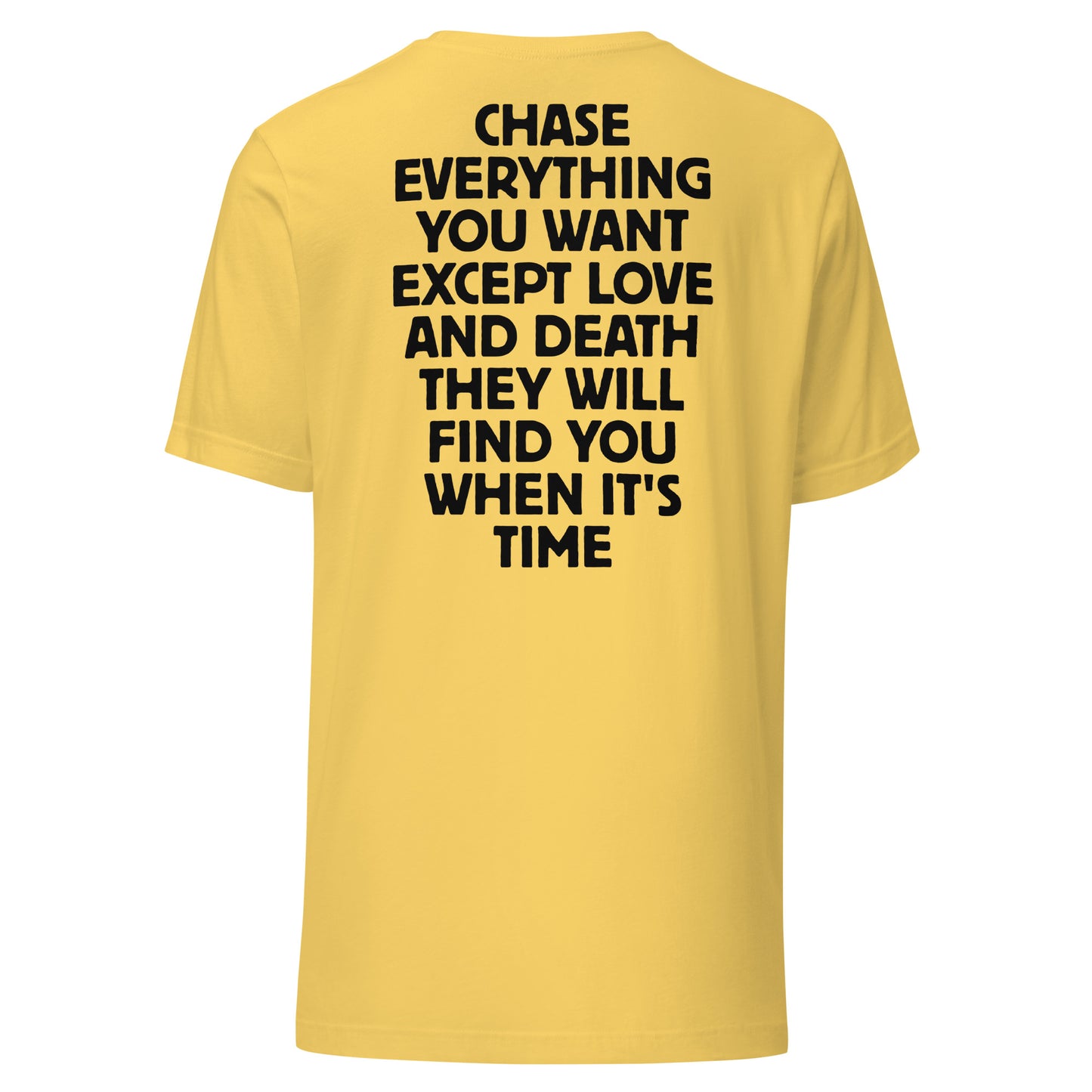 Chase Everything You Want – Statement T-Shirt (Backprint)