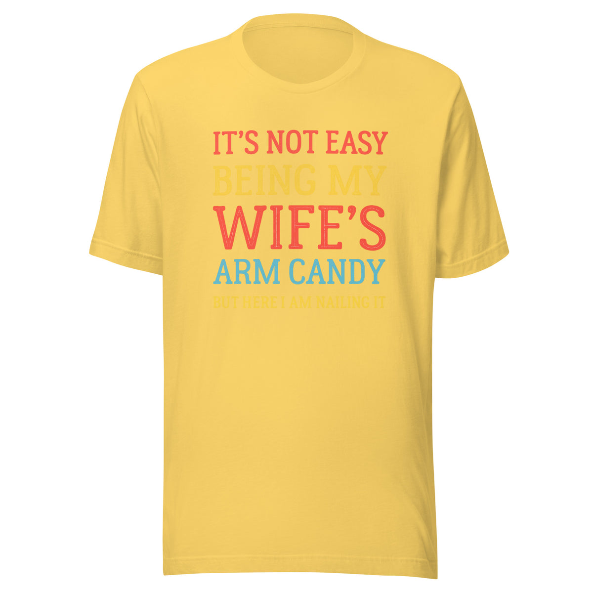 Wife’s Arm Candy – Unisex T-Shirt – gelb, Vorderansicht