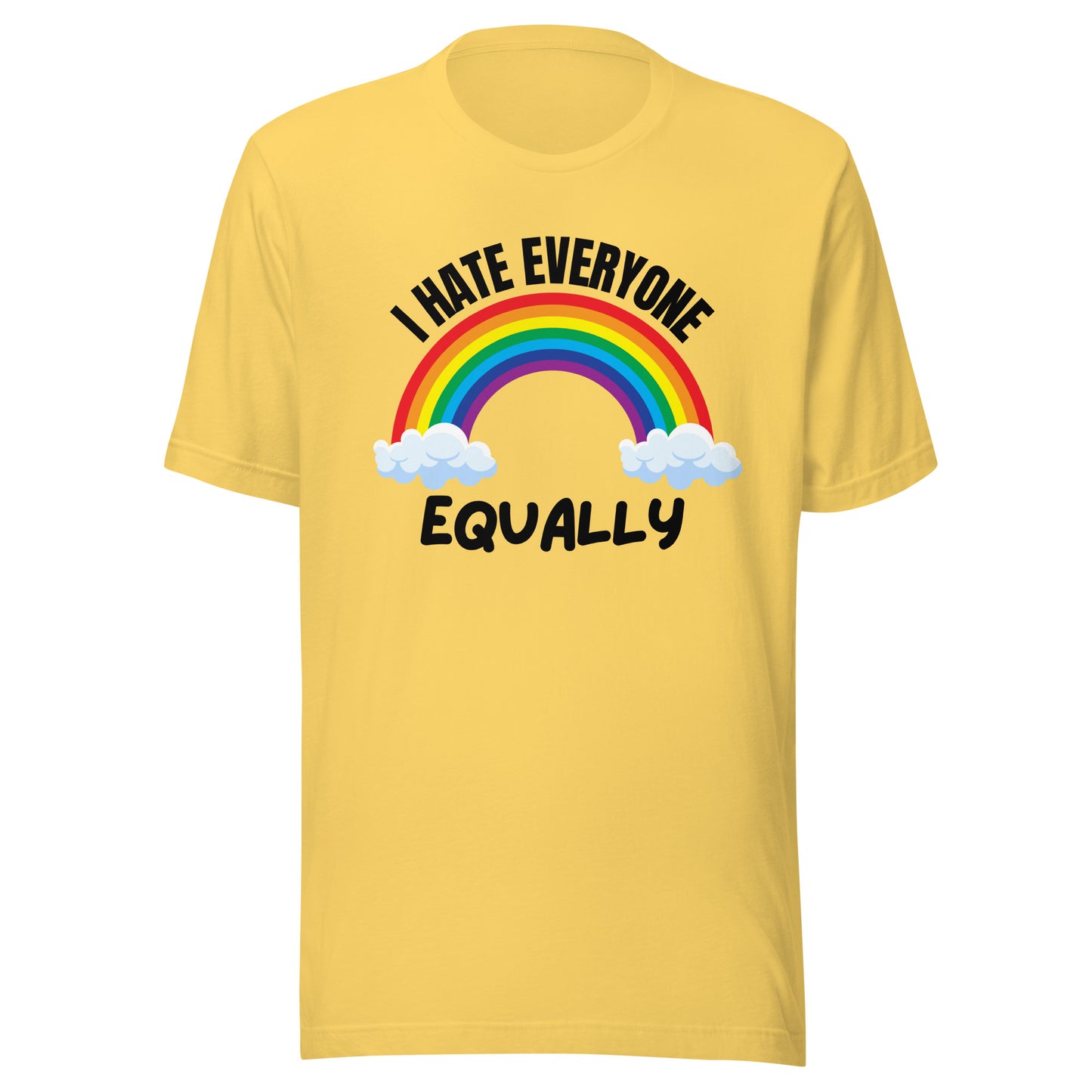 I Hate Everyone Equally – T-Shirt Unisex