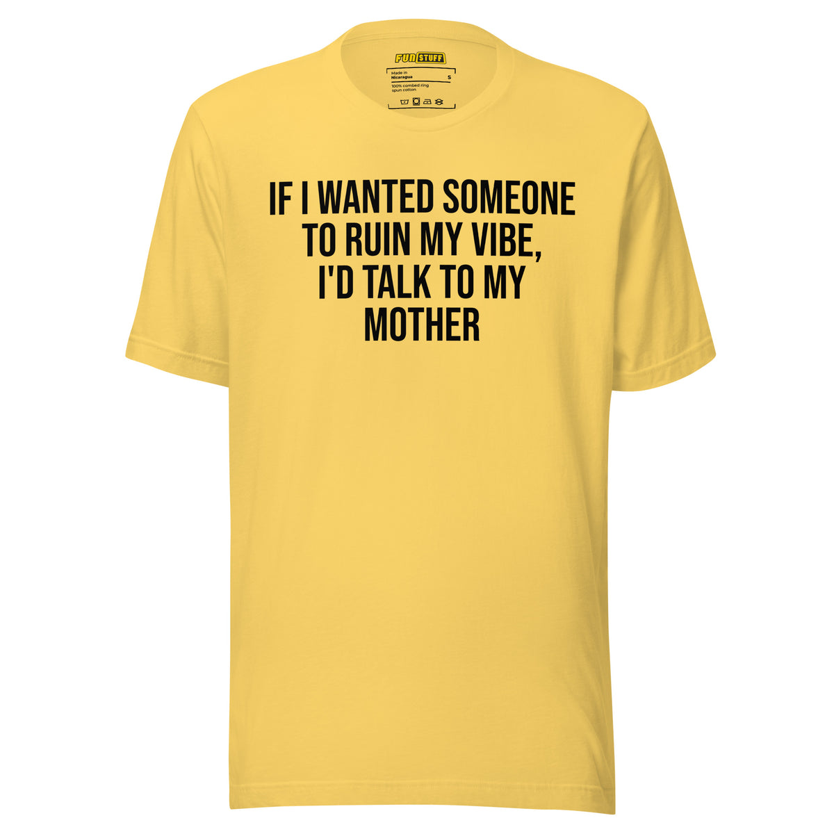 If I Wanted Someone to Ruin My Vibe – Unisex T-Shirt – gelb, Vorderansicht