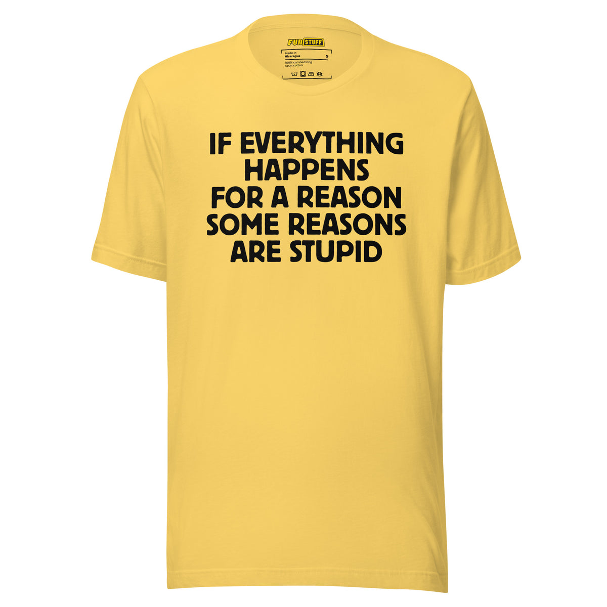 If Everything Happens for a Reason – Unisex T-Shirt – gelb, Vorderansicht