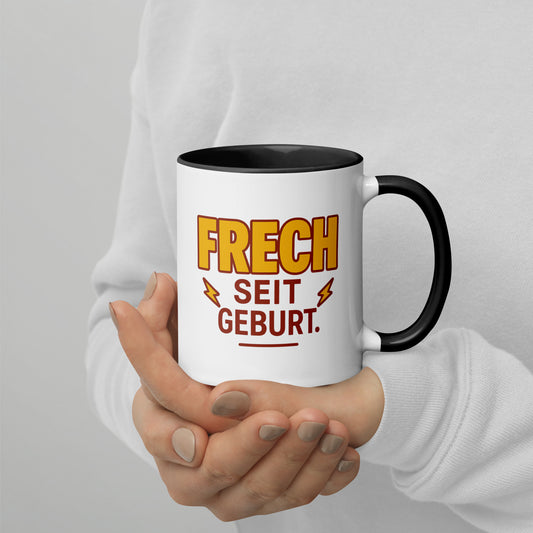 Frech seit Geburt – Tasse