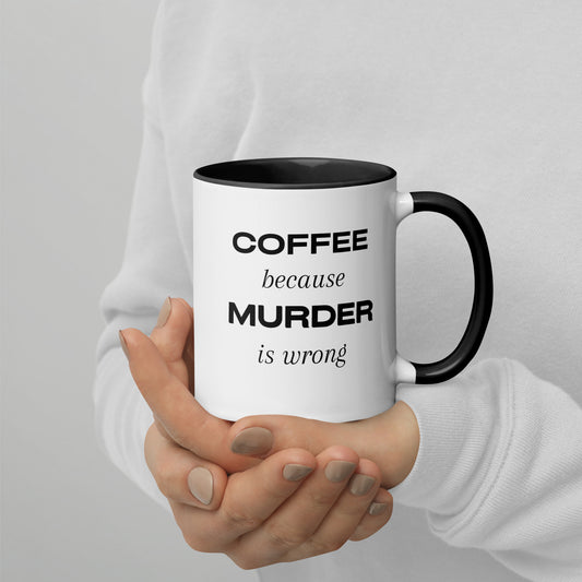 Coffee because murder is wrong – Tasse