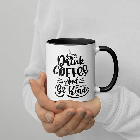 Drink Coffee and Be Kind Tasse