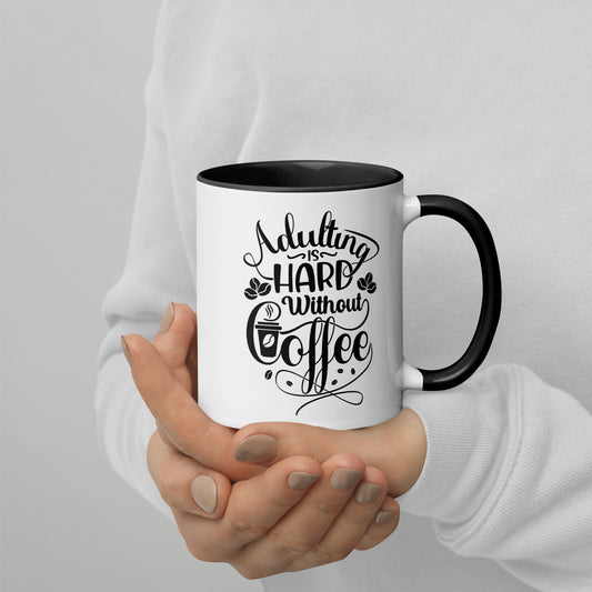 Adulting is Hard Without Coffee Tasse