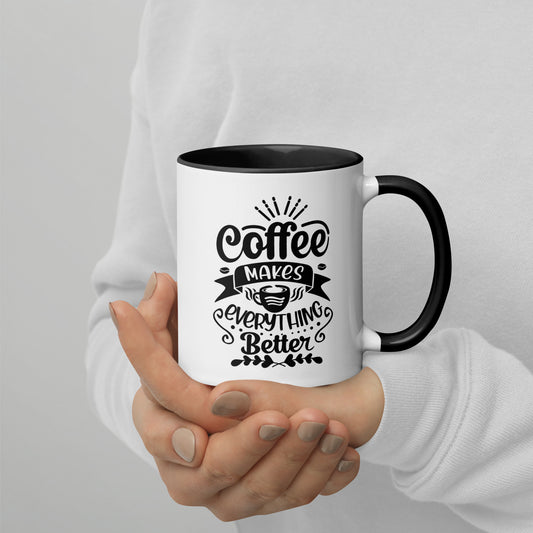 Coffee Makes Everything Better Tasse