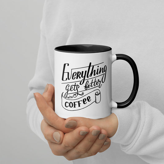 Everything Gets Better with Coffee Tasse