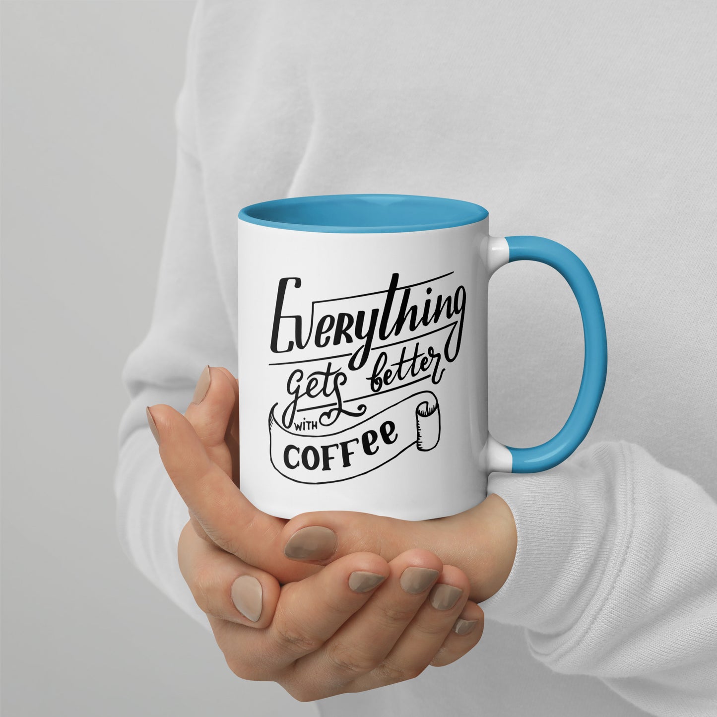 Everything Gets Better with Coffee Mug