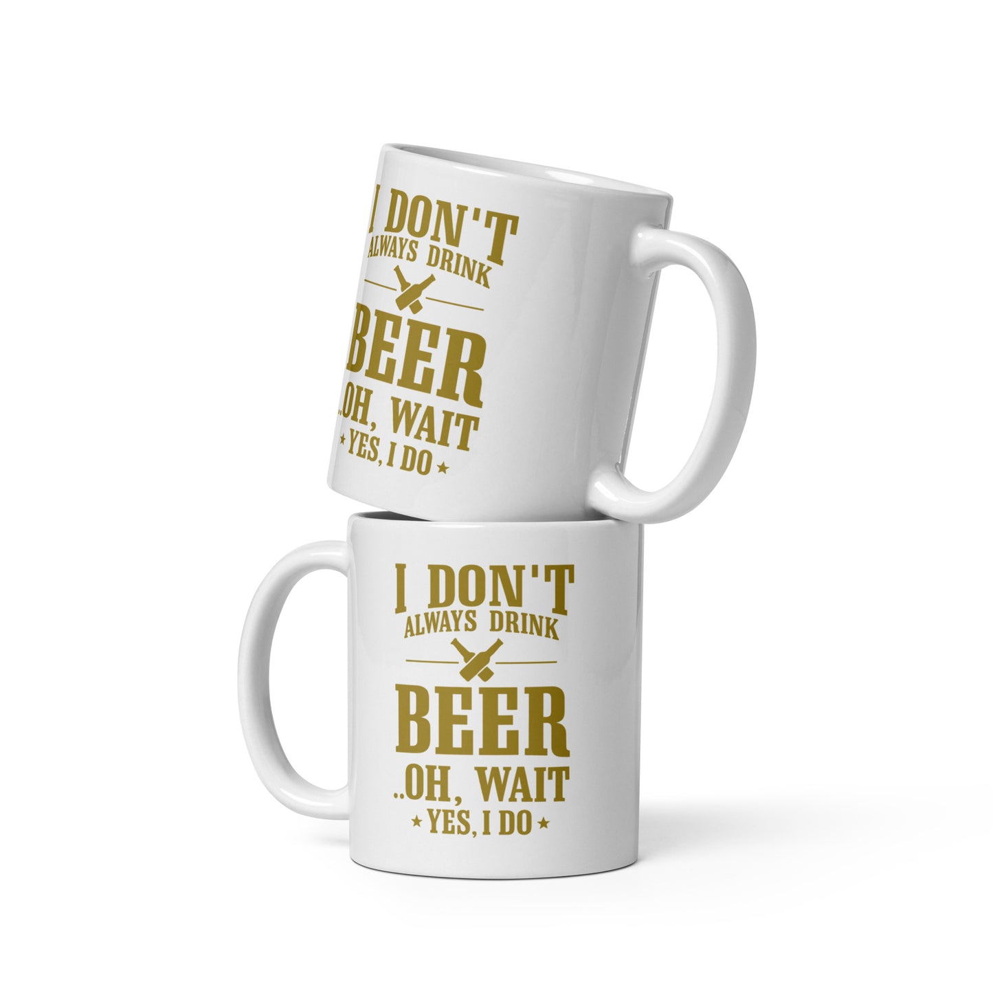 I Don’t Always Drink Beer – Oh Wait, Yes I Do – Tasse