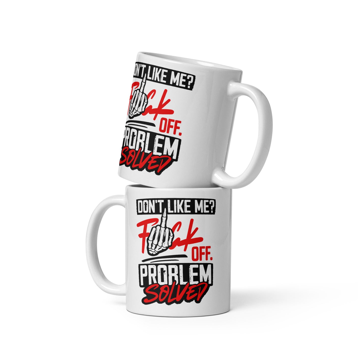 Don’t Like Me? F*ck Off. Problem Solved – Statement Tasse