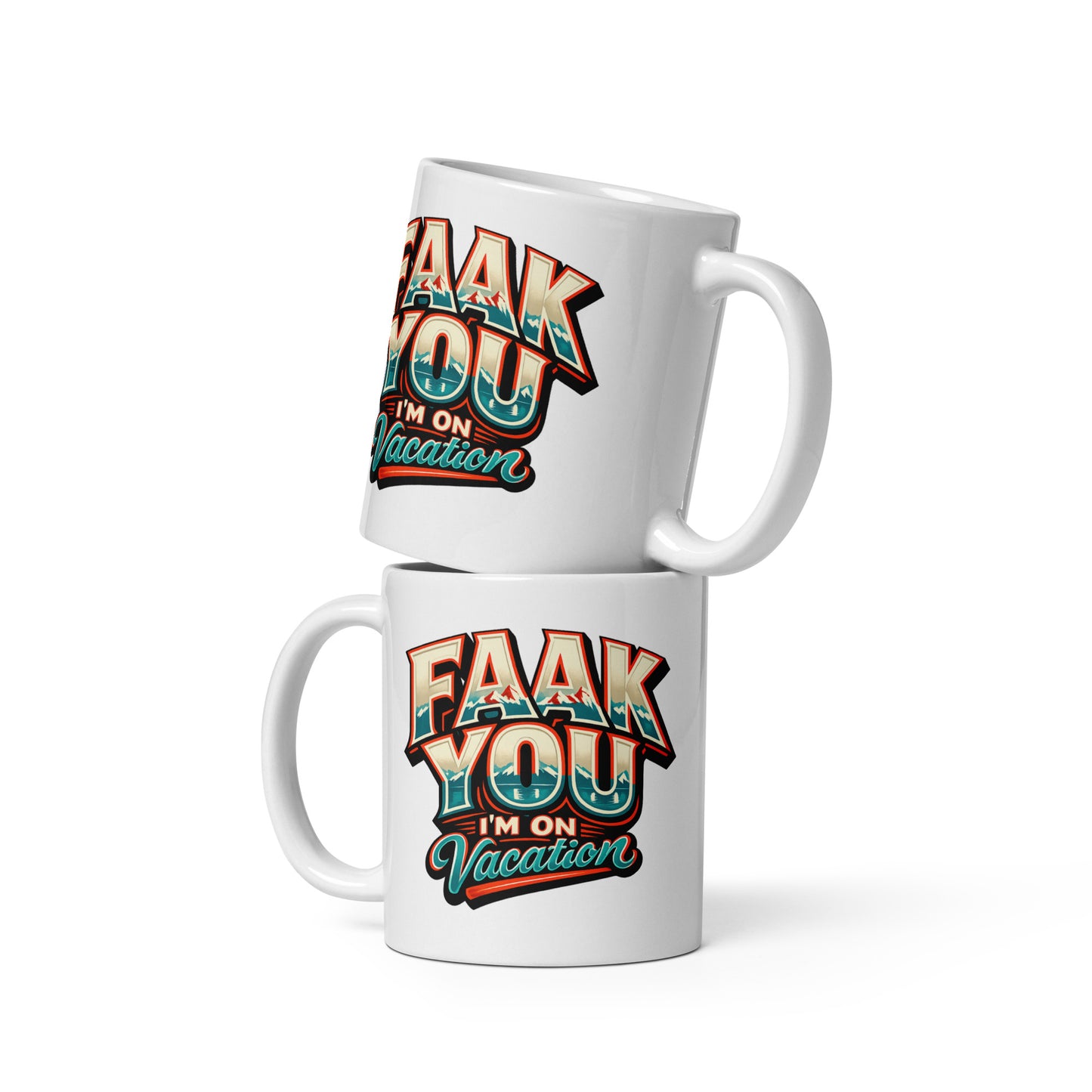 FAAK YOU – I'm On Vacation – Mug