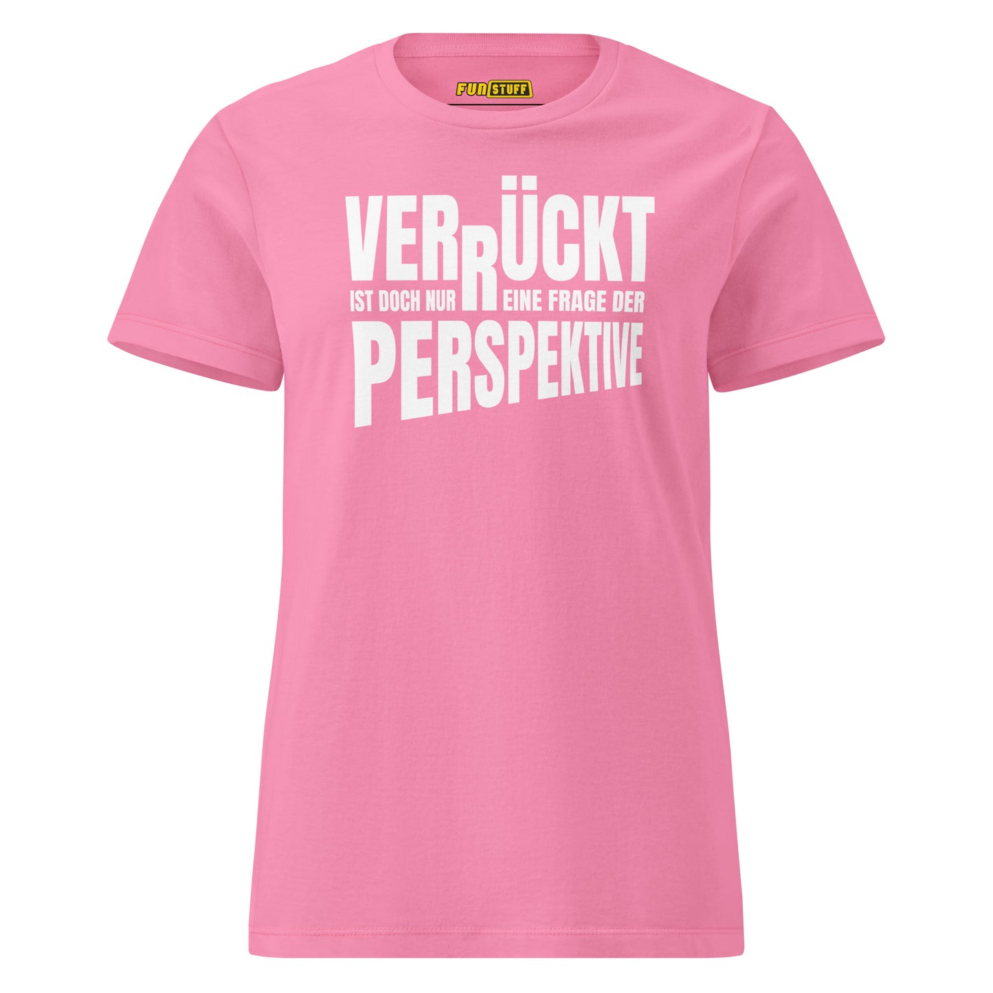Crazy is just a matter of perspective – Women’s T-Shirt
