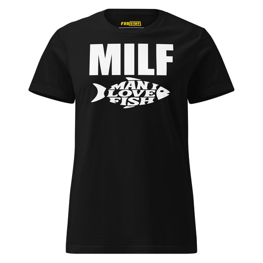 MILF – Man I Love Fish Shirt für Damen