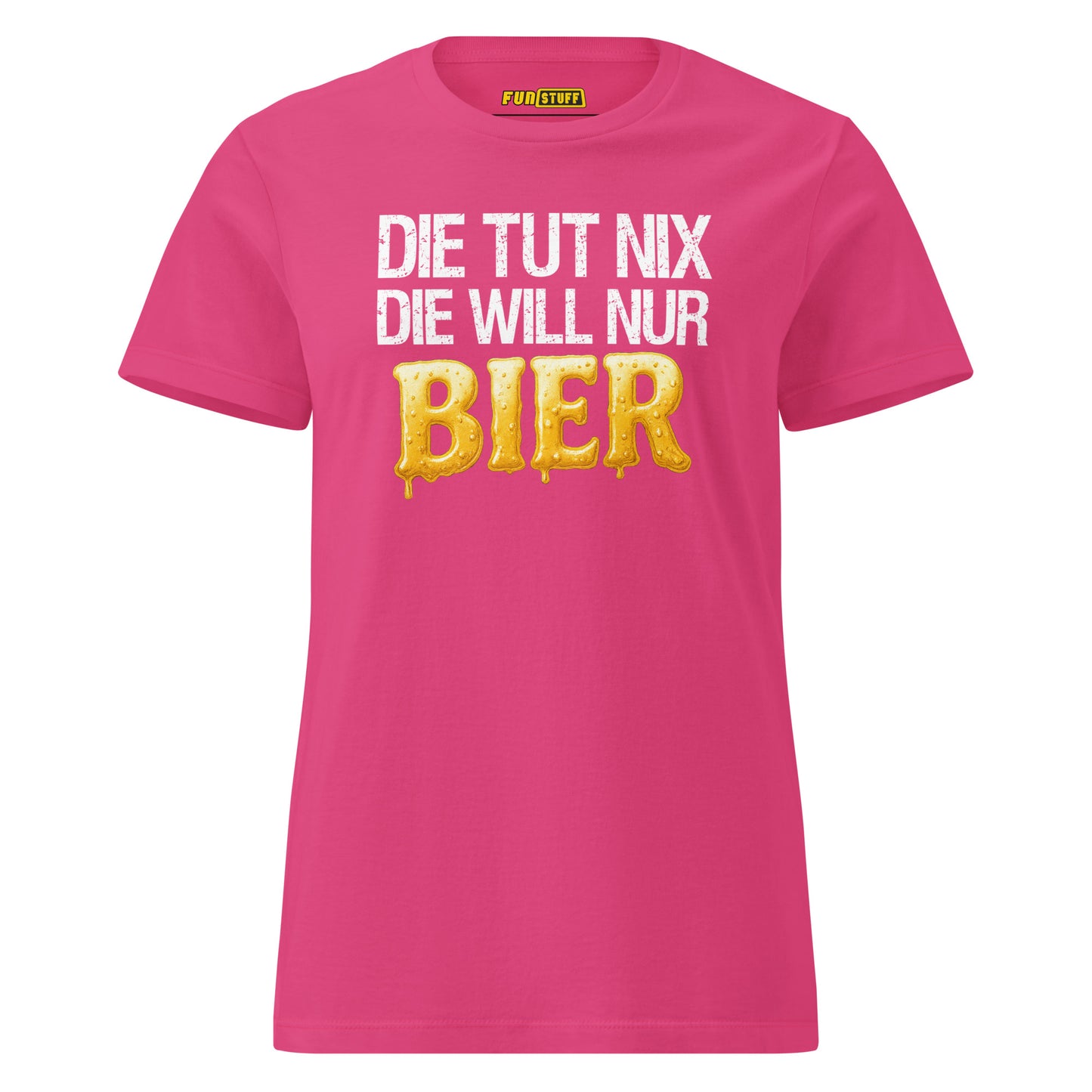 Die tut nix – Die will nur Bier – Damen T-Shirt