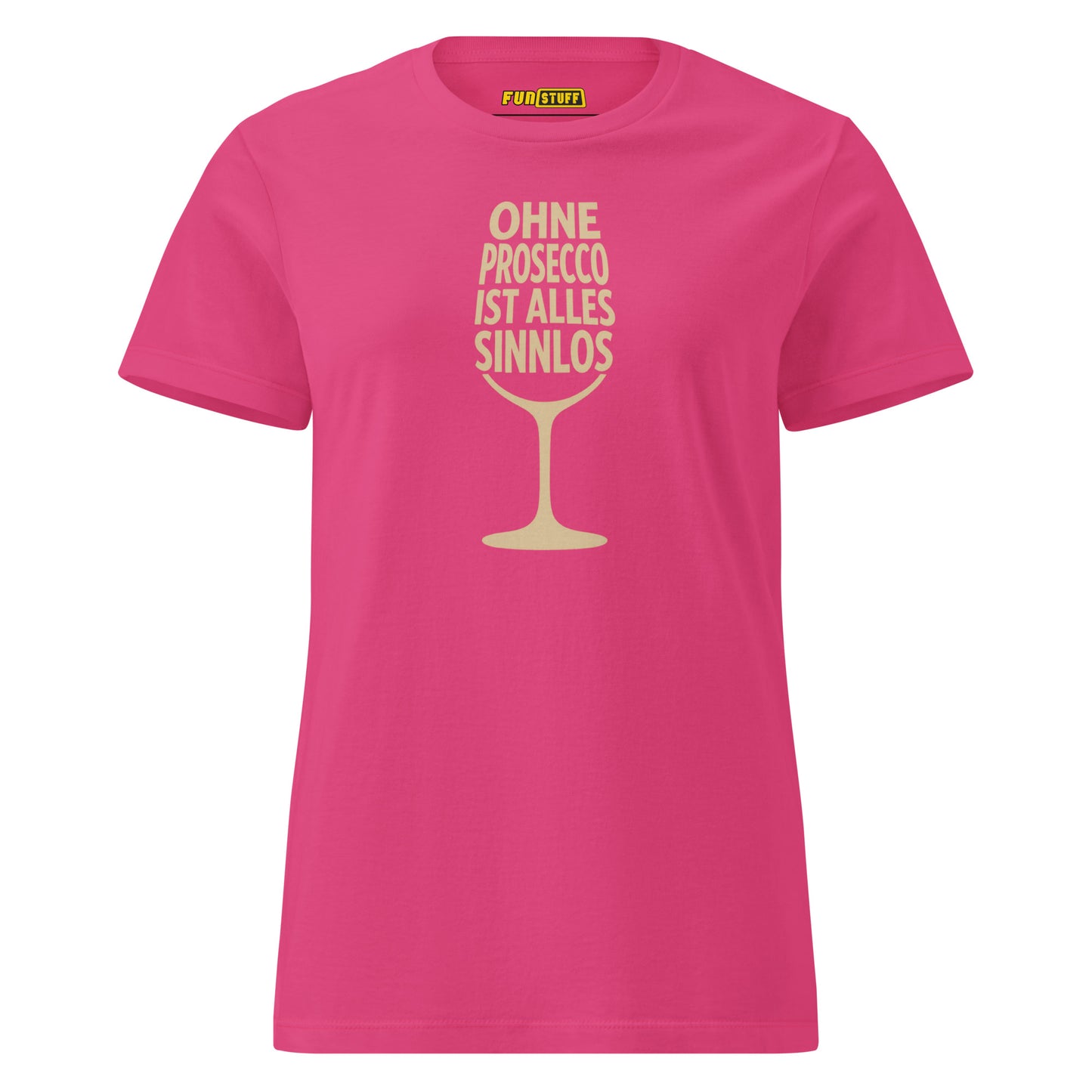 Ohne Prosecco ist alles sinnlos - T-Shirt für Damen
