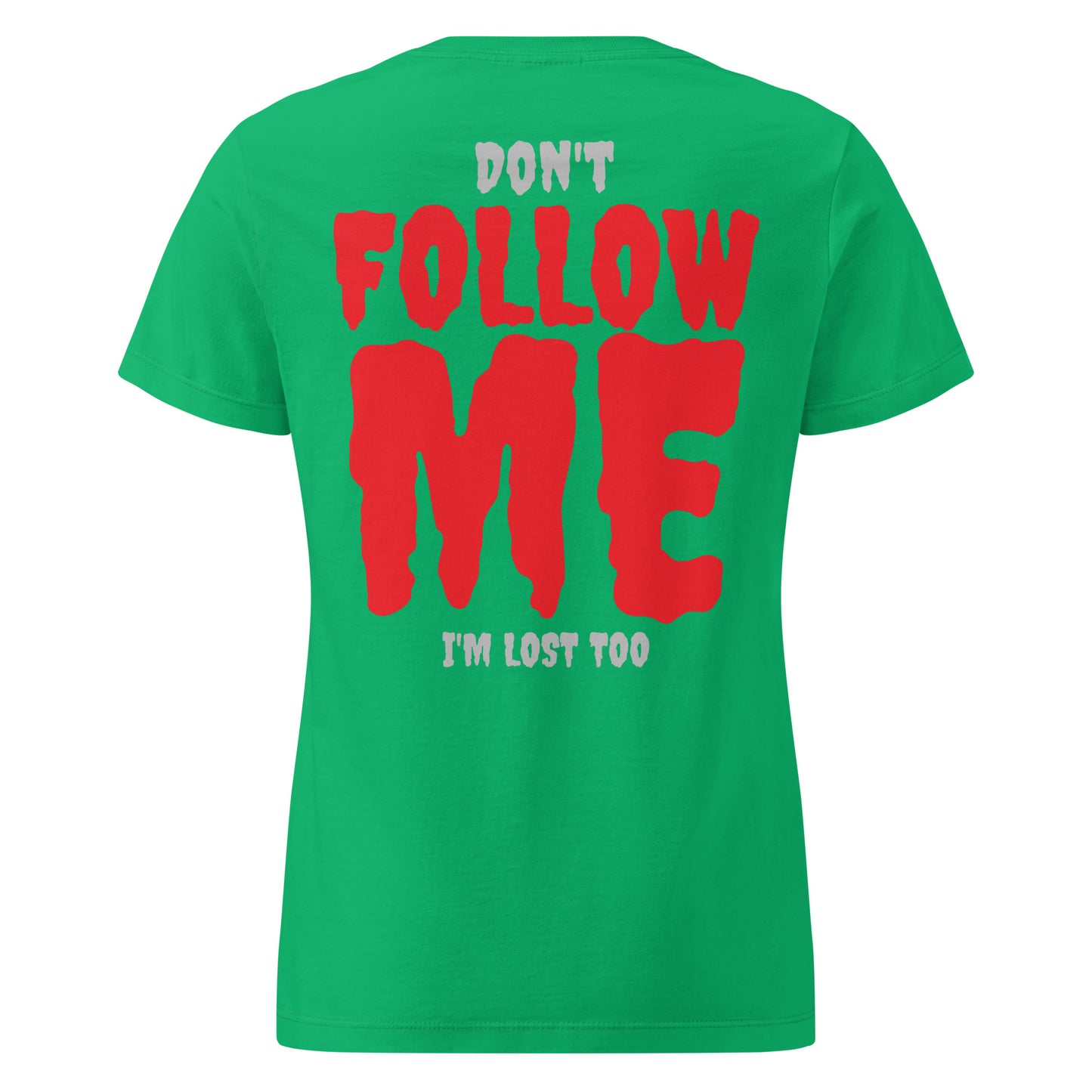 Don’t Follow Me – I’m Lost Too – Girls T-Shirt mit Backprint