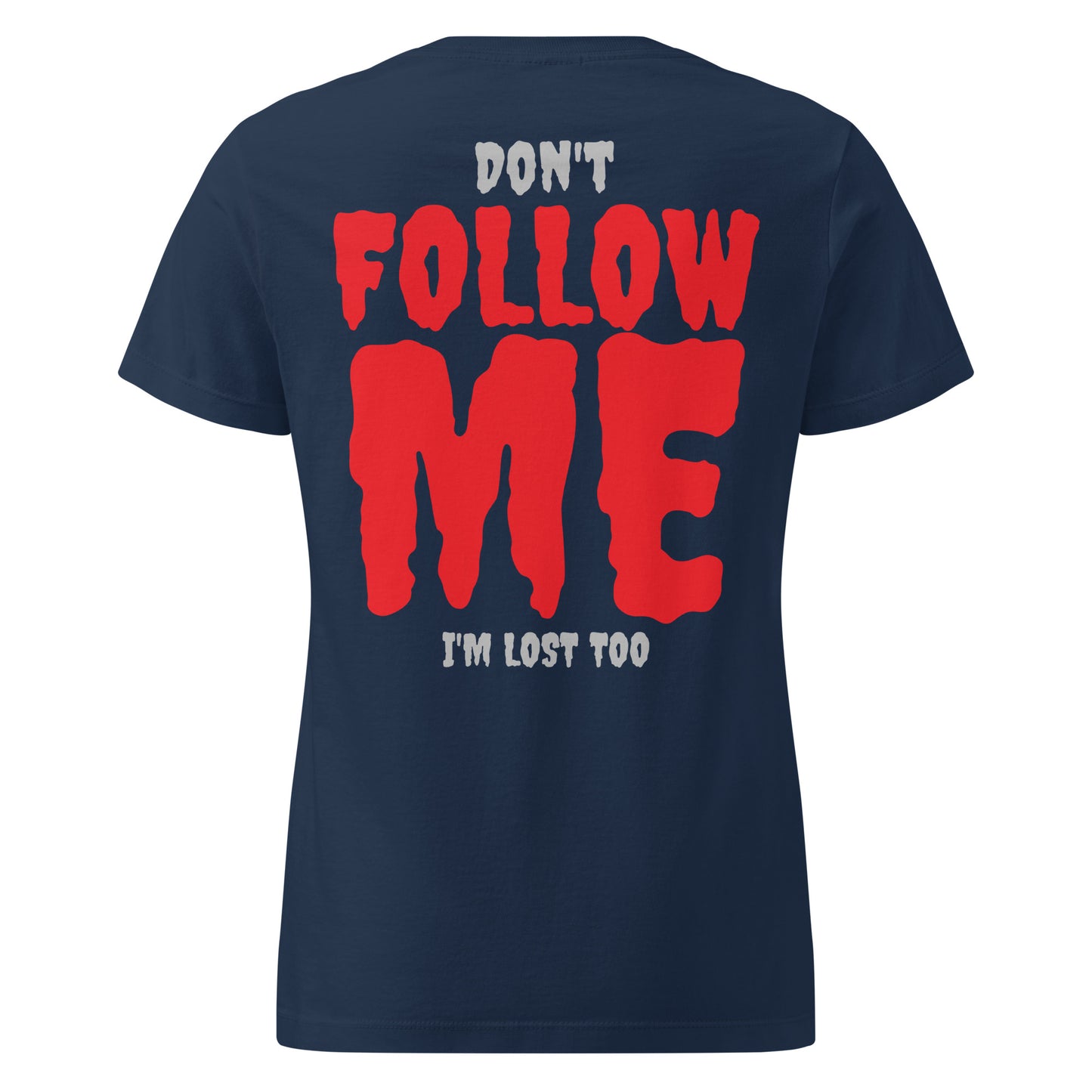 Don’t Follow Me – I’m Lost Too – Girls T-Shirt mit Backprint
