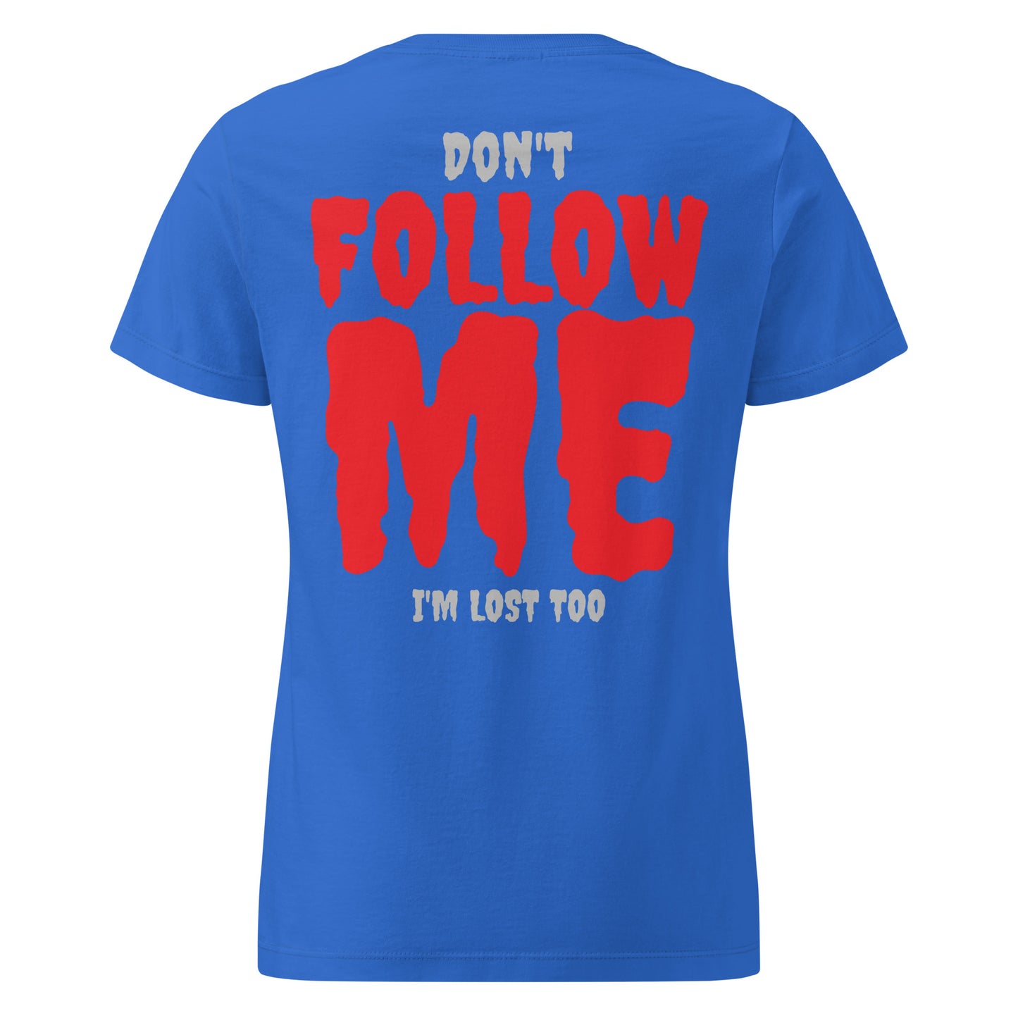 Don’t Follow Me – I’m Lost Too – Girls T-Shirt mit Backprint