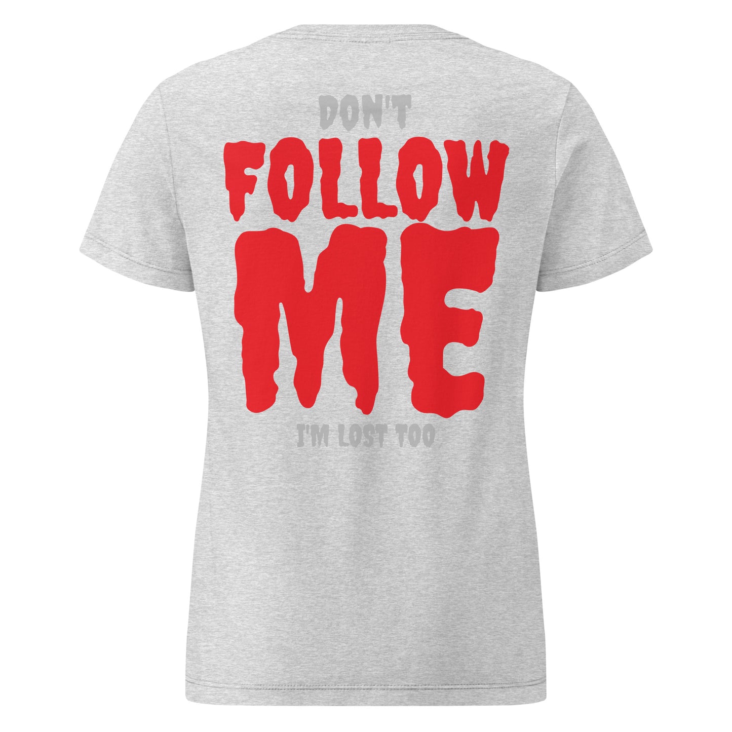 Don’t Follow Me – I’m Lost Too – Girls T-Shirt mit Backprint