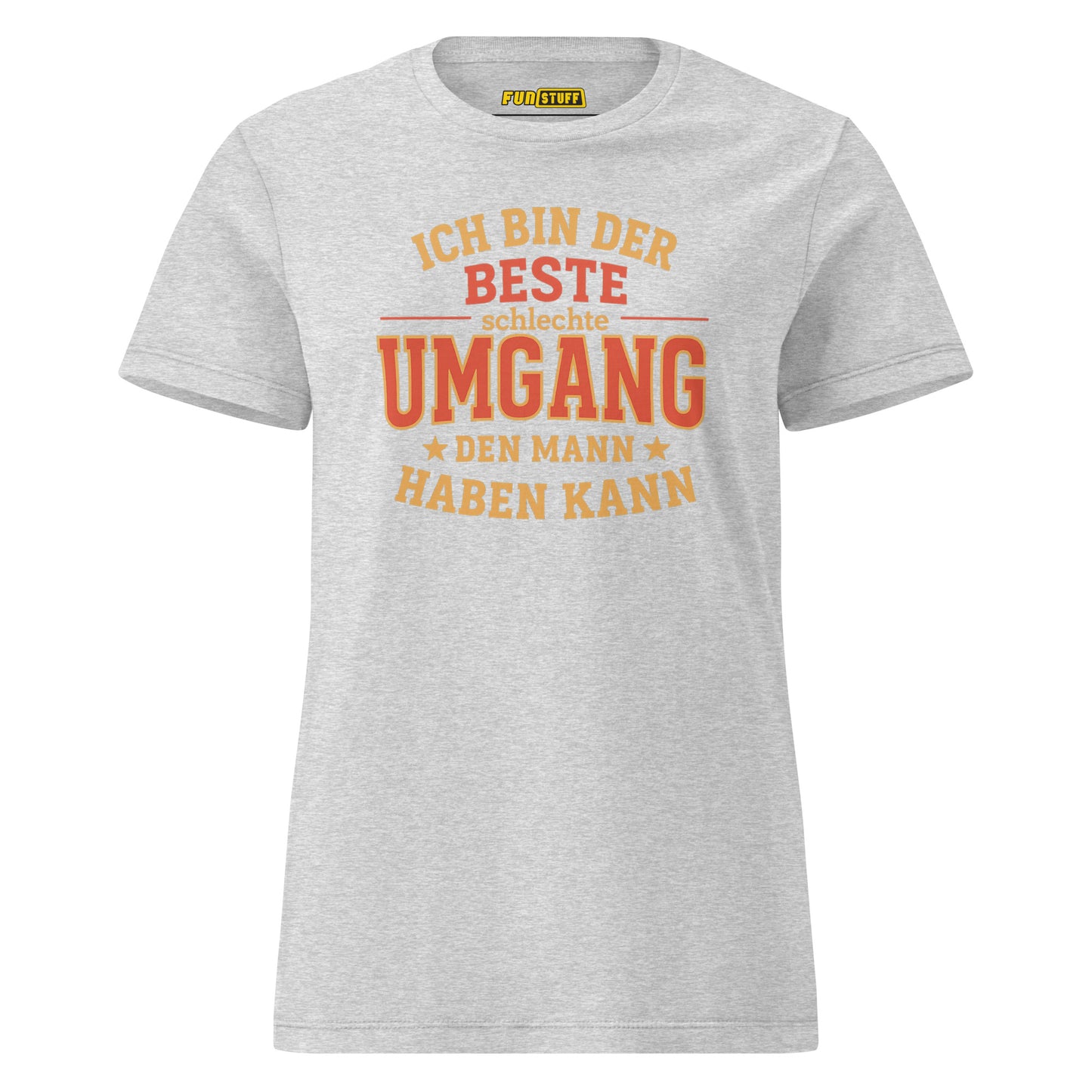 Der beste schlechte Umgang den Mann haben kann - T-Shirt für Damen