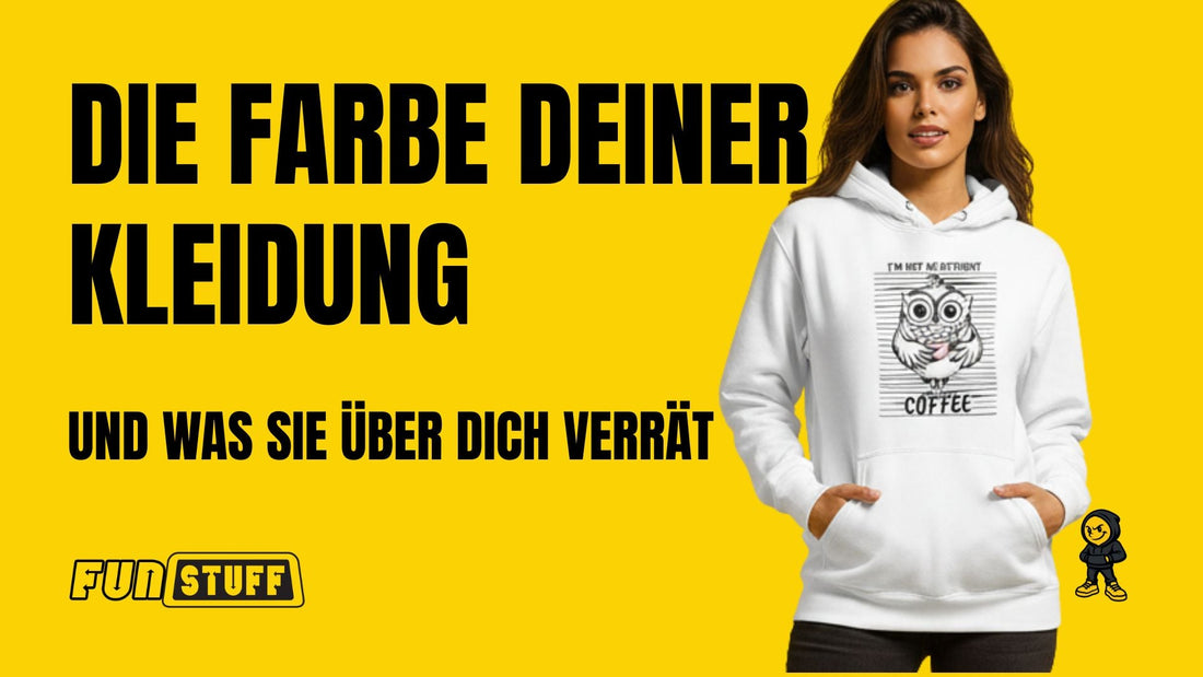 Die Farbe deiner Kleidung – und was sie über dich verrät